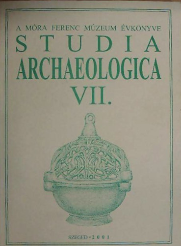 Studia Archeologica  VII. - A Mra Ferenc mzeum vknyve