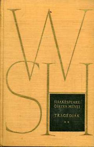 William Shakespeare - Shakespeare �sszes m�vei V. Trag�di�k II.