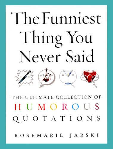 Rosemarie, Rosemarie Jarski Jarski - The Funniest Thing You Never Said