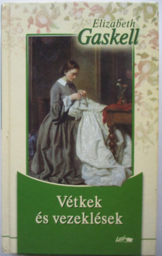 Elizabeth Gaskell - Vétkek és vezeklések