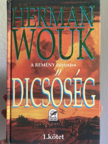 Herman Wouk - A rem�ny folytat�sa - Dics�s�g I.