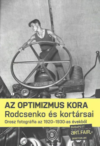 Alexander Rodcsenko - Az optimizmus kora - Rodcsenko s kortrsai