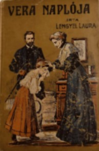 Lengyel Laura - Vera naplója (Regény fiatal leányok számára)
