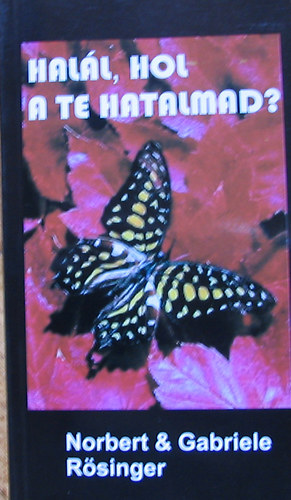 Norbert & Gabrielle R�singe - Hal�l, hol a te hatalmad?