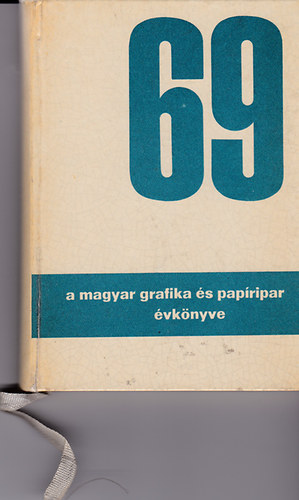 Lengyel Lajos  (szerk.) - A magyar grafika �s pap�ripar �vk�nyve 1969