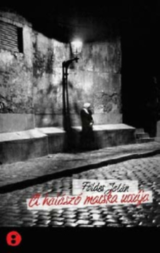 Földes Jolán - A halászó macska uccája