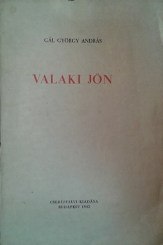 G�l Gy�rgy Andr�s - Valaki j�n