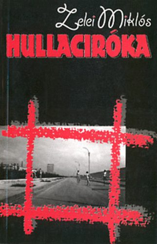 Zelei Mikls - HULLACIRKA