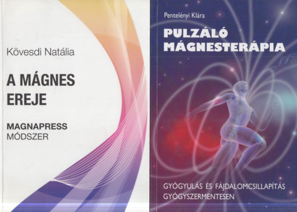 Pentel�nyi Kl�ra K�vesdi Nat�lia - 2 db term�szetgy�gy�szat: A m�gnes ereje + Pulz�l� m�gnester�pia