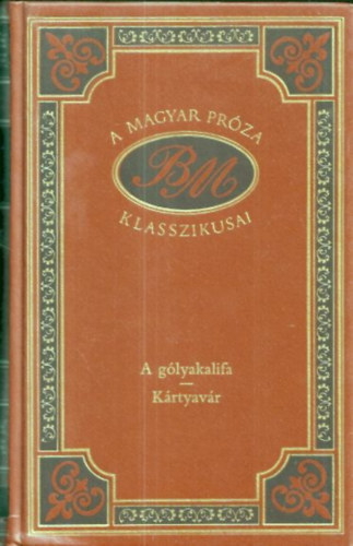 Babits Mihly - A glyakalifa-Krtyavr (A magyar prza klasszikusai 12.)