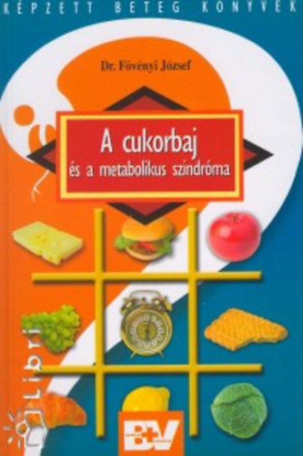 Dr. Fvnyi Jzsef - A cukorbaj s a metabolikus szindrma