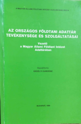 Erd�lyi G�born� - Az orsz�gos f�ldtani adatt�r tev�kenys�gek �s szolg�ltat�sai