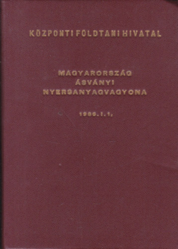 Dr. Dank Viktor - Magyarorszg svnyi nyersanyagvagyona - Tjkoztat Magyarorszg 1986. I. 1-jei helyzet szerinti svnyi nyersanyagvagyonrl (szmozott)