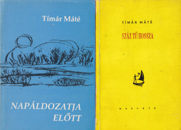 Tímár Máté - 2 db Tímár Máté regény: Száz tű hossza + Napáldozatja előtt