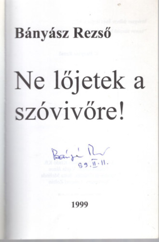 Bnysz Rezs - Ne ljetek a szvivre! (dediklt)