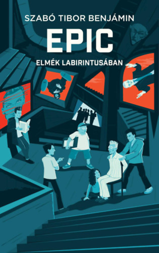 Szab� Tibor Benj�min - EPIC 2 - Elm�k labirintus�ban