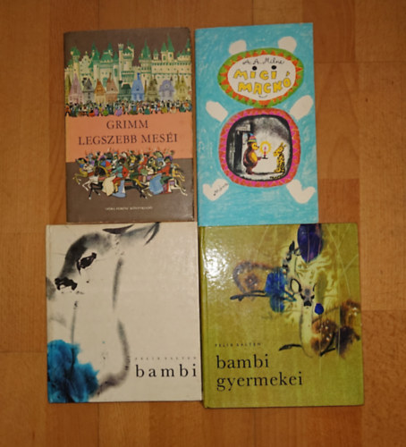 A. A. Milne, Felix Salten Grimm testv�rek - 4 klasszikus mesek�nyv: Grimm legszebbb mes�i, Micimack�, Bambi, Bambi gyermekei