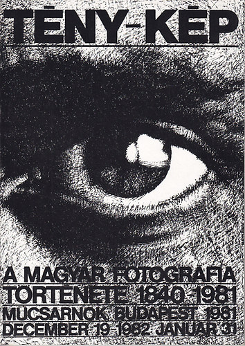 Szil�gyi G�bor   (Szerkeszt�) - T�ny-k�p - A magyar fotogr�fia t�rt�nete 1840-1981 M�csarnok, Budapest