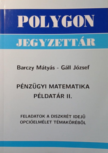 G�ll J�zsef Barczy M�ty�s - P�nz�gyi matematika p�ldat�r II.
