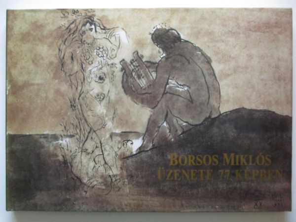 Borsos Mikl�s - Borsos Mikl�s �zenete 77 k�pben