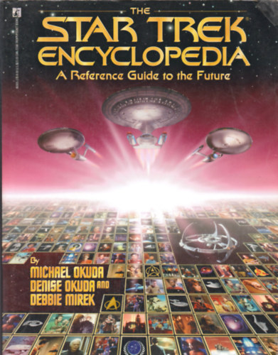 Michael Okuda and Denise Okuda - The Star Trek Encyclopedia: A Reference Guide to the Future
