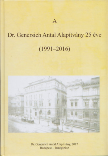 Tank Attila  (szerk.) - A Dr. Genersich Antal Alaptvny 25 ve (1991-2016)