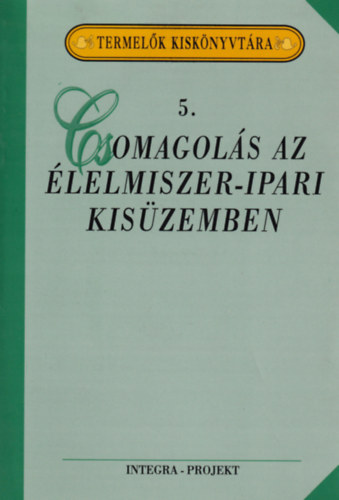 Csomagolás az élelmiszer-ipari kisüzemben