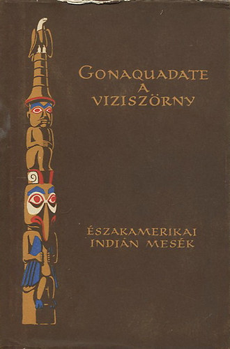 Eurpa Knyvkiad - Gonaquadate, a viziszrny (szak-amerikai indin npmesk)