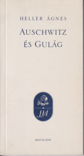 Heller �gnes - Auswitz �s Gul�g