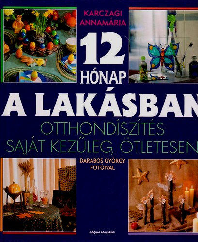 Karczagi Annamria - 12 hnap a laksban - Otthondszts sajt kezleg, tletesen