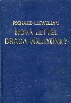 Richard Llewellyn - Hov lettl drga vlgynk?