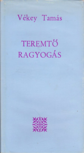 V�key Tam�s - Teremt� ragyog�s