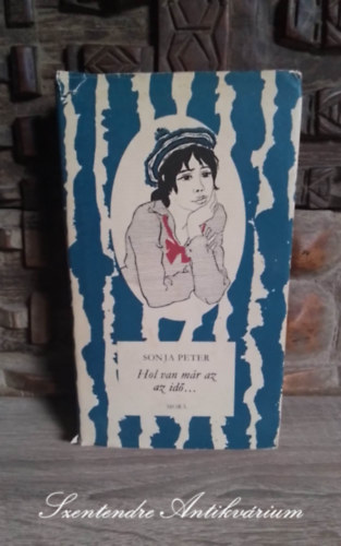 Janikovszky Éva , Gergely Erzsébet ford. Sonja Peter (Szerk.) - Hol van már az az idő... (Csíkos könyvek; Saját képpel!)