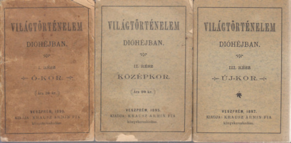 Világtörténelem dióhéjban I-III. (Ó-kor, Középkor, Új-kor)