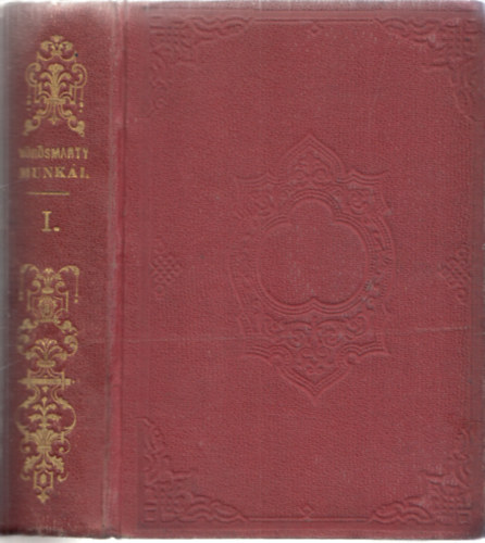 Gyulai P�l  (szerk.) - V�r�smarty minden munk�i I.