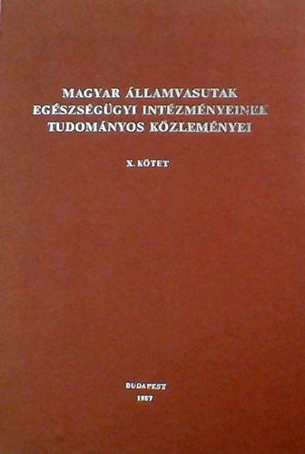 dr. Gtai Gyrgy - dr.Kovcs Lszl - A Magyar llamvasutak egszsggyi intzmnyeinek tudomnyos kzlemnyei X. KTET megjelent 1000 pldnyban