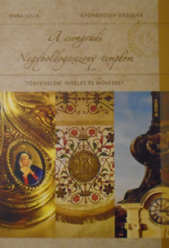 Bara J�lia - Gy�ngy�ssy Orsolya - A csongr�di Nagyboldogasszony-templom