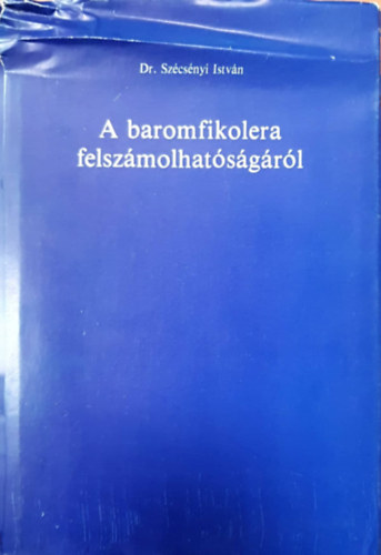 Dr. Szcsnyi Istvn - A baromfikolera felszmolhatsgrl