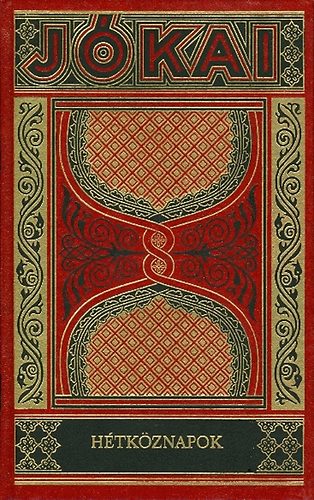 J�kai M�r - H�tk�znapok (Gy�jtem�nyes d�szkiad�s 8. k�tet)