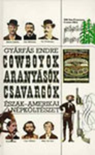 Gyárfás Endre - Cowboyok, aranyásók, csavargók -Észak-amerikai népköltészet