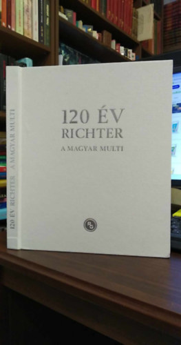 Élő Anita - 120 év Richter - A magyar multi