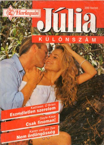 Gayle Kaye, Karen van der Zee Kathleen O'brien - J�lia k�l�nsz�m  1997/4  ( Eszm�letlen szerelem+Csak finoman+Nem �rd�ng�ss�g )
