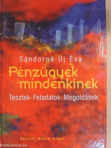 S�ndorn� �j �va - P�nz�gyek mindenkinek. Tesztek, feladatok, megold�sok