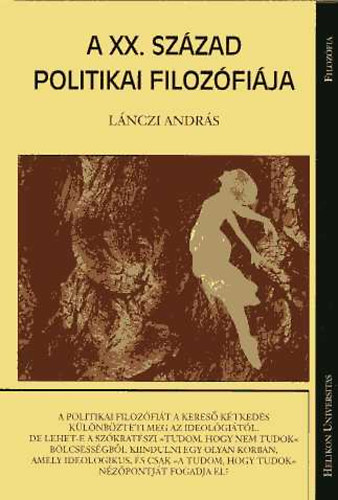 Lnczi Andrs - A XX. szzad politikai filozfija