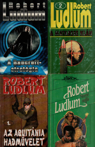 Robert Ludlum - 5 db Robert Ludlum egytt: Nimrd maffia, Az aquitnia hadmvelet 1-2, A Matarese kln 2, A Bancroft-stratgia.