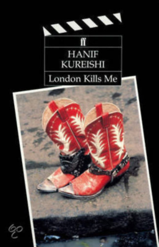Hanif Kureishi - London Kills Me