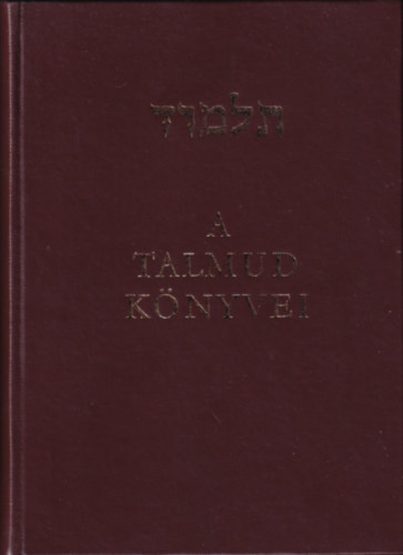 Dr. Moln�r Ern�  (szerk.) - A Talmud k�nyvei (A hagyom�ny gy�ngyei)