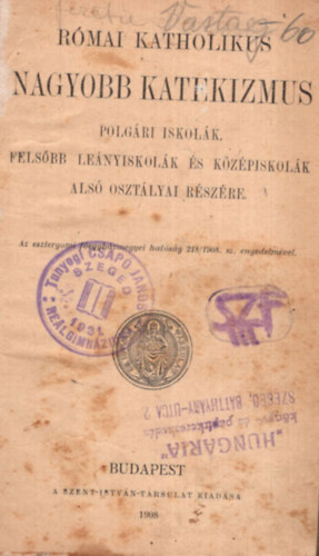 Római katholikus nagyobb katekizmus polgári iskolák, felsőbb leányiskolák és középiskolák alsó osztályai részére