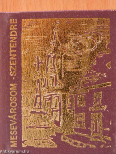 Szánthó Imre - Mesevárosom Szentendre (minikönyv)