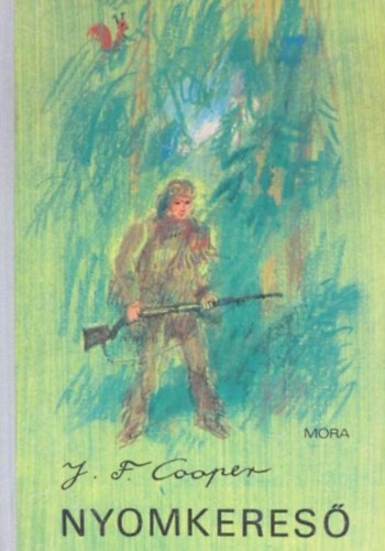 Rónaszegi Miklós James Fenimore Cooper (szerk.), Szinnai Tivadar (ford.), Würtz Ádám (illusztrátor) - Nyomkereső - Regény (The Pathfinder) - Szinnai Tivadar fordításában; Würtz Ádám Rajzaival
